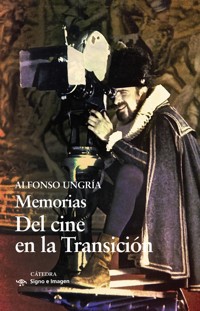 Memorias. Del cine en la Transición - Alfonso Ungría - ebook