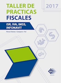 Taller de práctica fiscales 2017 - José Pérez Chávez - ebook