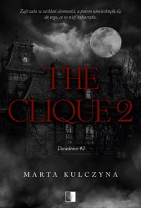 The Clique 2. Decadence. Tom 2 - Kulczyna Marta - ebook + audiobook + książka