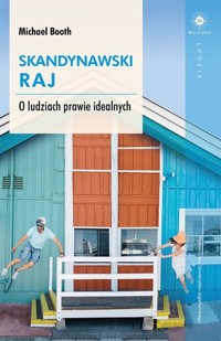 Skandynawski raj. O ludziach prawie idealnych - Marian Grzybowski (red.) - książka