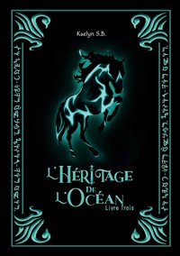 L'Héritage de l'Océan - Kaelyn S.B. - ebook