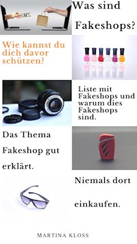 Wer in Fakeshops bestellt bekommt keine Ware und das Geld ist weg - Martina Kloss - ebook