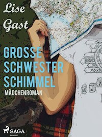 Grosse Schwester Schimmel - lise  gast  - ebook