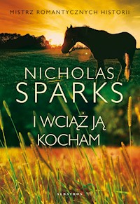 I wciąż ją kocham - Nicholas Sparks - ebook + książka