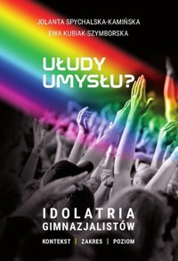 Ułudy umysłu - Spychalska-Kamińska Jolanta, Kubiak-Szymborska Jolanta - książka