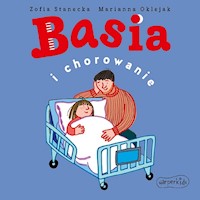 Basia i chorowanie - Zofia Stanecka - ebook + audiobook + książka