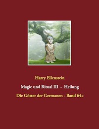 Magie und Ritual III   -   Heilung - Harry Eilenstein - ebook