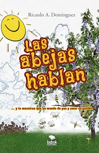 Las abejas hablan - Ricardo A. Domínguez - ebook