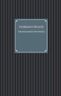 Die Einsamkeit des Engels - Norman Franz - ebook
