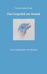 Das Gespräch am Strand - Theresa Sophia Piendl - ebook