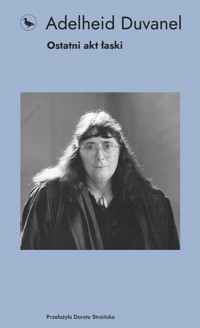 Ostatni akt łaski - Adelheid Duvanel - ebook + książka