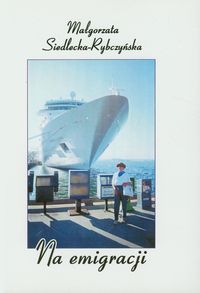 Na emigracji - Siedlecka-Rybczyńska Małgorzata - książka