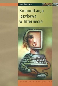 Komunikacja językowa w Internecie - Jan Grzenia - książka