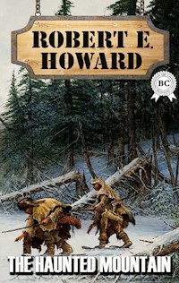 The Haunted Mountain - Robert E. Howard - ebook