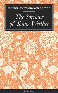 The Sorrows of Young Werther - Goethe, Johann Wolfgang von - ebook