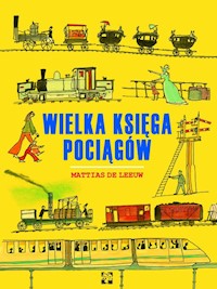 Wielka księga pociągów - Leeuw Mattias - książka