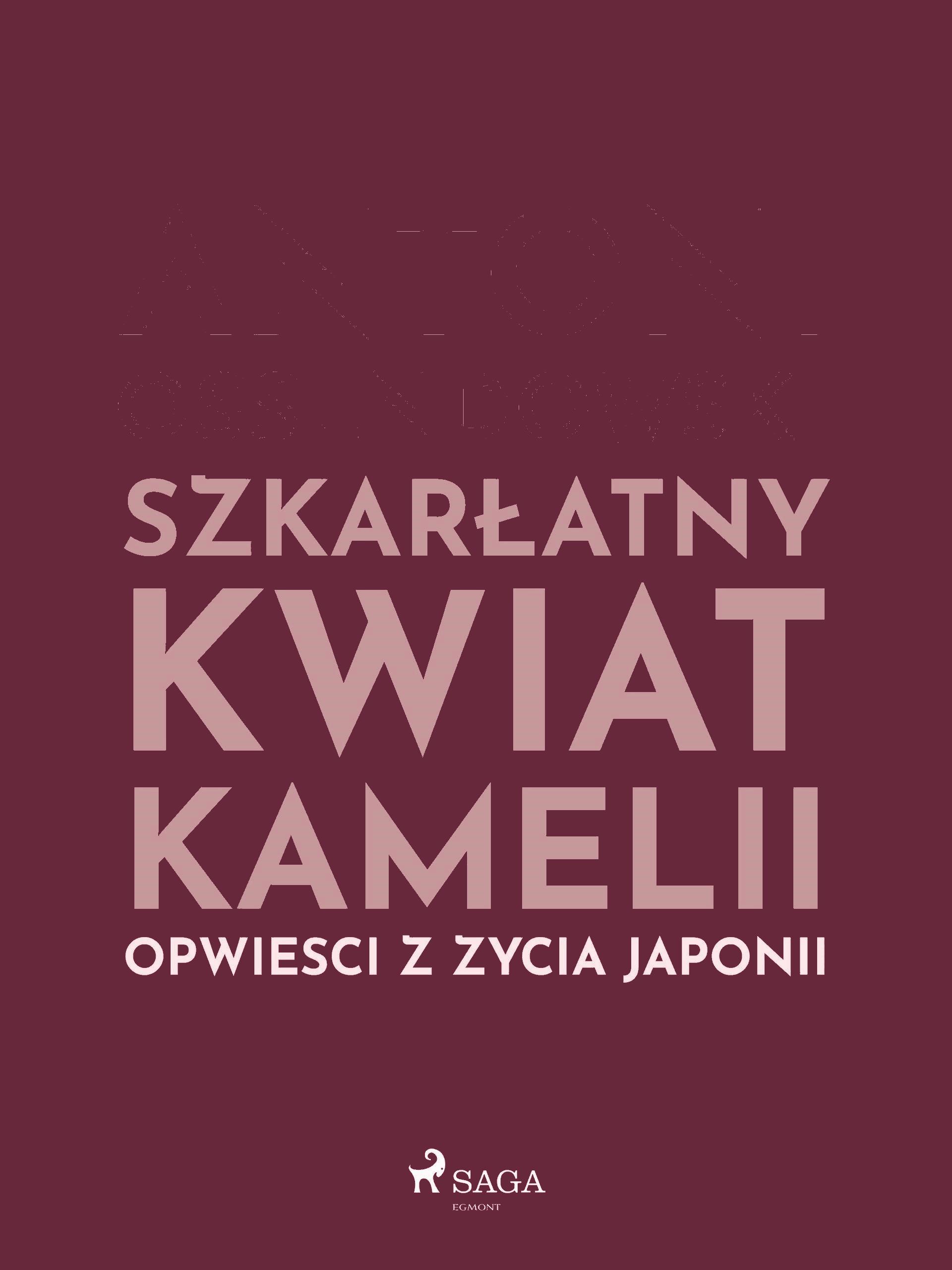 Szkarłatny kwiat kamelii. Opwiesci z zycia Japonii