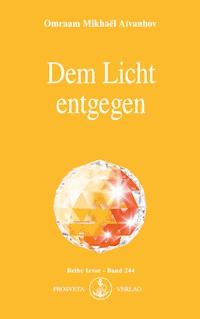 Dem Licht entgegen - Omraam Mikhael Aivanhov - ebook