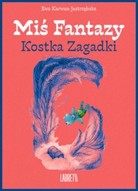 Miś Fantazy 3 - Kostka Zagadki - Ewa Karwan-Jastrzębska - ebook + audiobook