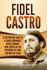 Fidel Castro - Captivating History - ebook