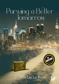 Pursuing a better tomorrow - Blanca De La Rosa - ebook