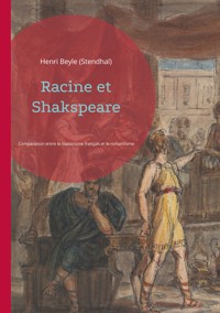 Racine et Shakspeare - Henri Beyle Stendhal - ebook