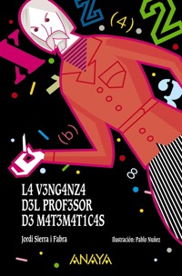 La venganza del profesor de matemáticas - Jordi Sierra i Fabra - ebook