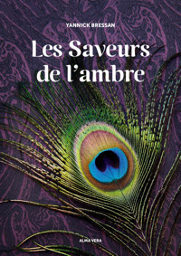 Les saveurs de l'ambre - Yannick Bressan - ebook