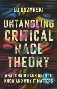 Untangling Critical Race Theory - Edward Thomas Uszynski - ebook