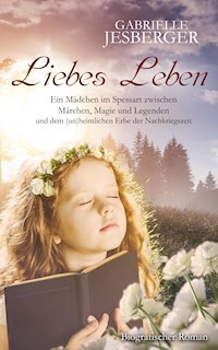 Liebes Leben - Gabrielle Jesberger - ebook