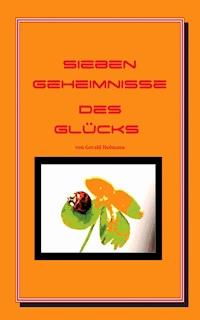 Sieben Geheimnisse des Glücks - Gerald Hofmann - ebook