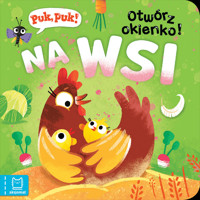 Na wsi. Puk, puk! Otwórz okienko! - Katarzyna Łanocha - książka