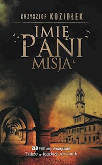 Imię Pani Misja - Krzysztof Koziołek - książka