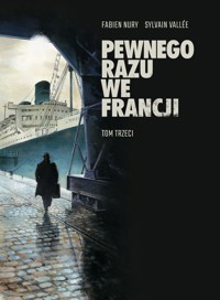 Pewnego razu we Francji. Tom 3 - Fabien Nury, Sylvain Vallee - książka