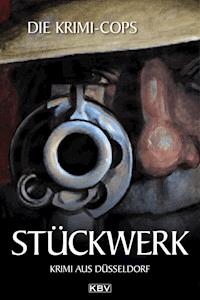 Stückwerk - Die Krimi-Cops - ebook
