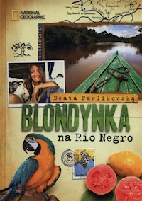 Blondynka na Rio Negro - Beata Pawlikowska - książka