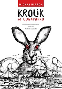 Królik w lunaparku - Michał Biarda - ebook + audiobook + książka