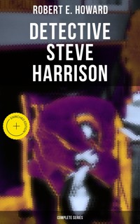 Detective Steve Harrison - Complete Series - Robert E. Howard - ebook