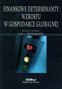 Finansowe determinanty wzrostu w gospodarce globalnej -  - książka