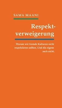Respektverweigerung - Sama Maani - ebook