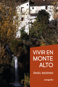 Vivir en Monte Alto - Ángel Badenas - ebook
