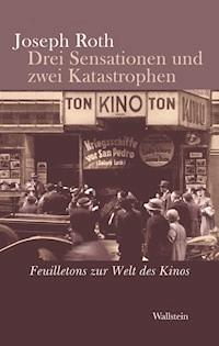Drei Sensationen und zwei Katastrophen - Joseph Roth - ebook