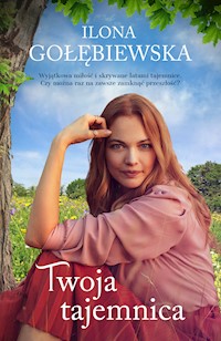 Twoja tajemnica - Ilona Gołębiewska - ebook + książka