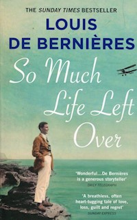 So Much Life Left Over - De Bernieres Louis - książka