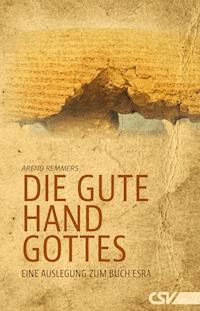 Die gute Hand Gottes - Arend Remmers - ebook
