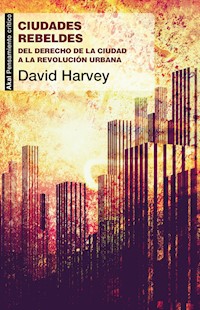 Ciudades rebeldes - David Harvey - ebook