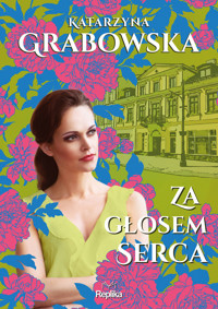 Za głosem serca. Cykl Kolory przyjaźni. Tom 3 - Katarzyna Grabowska - książka
