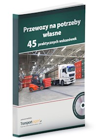 Przewozy na potrzeby własne 45 praktycznych wskazówek -  - książka