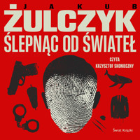Ślepnąc od świateł - Jakub Żulczyk - ebook + audiobook + książka