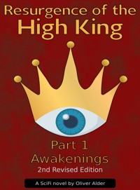 Resurgence of the High King - Part1 - Awakenings, 2nd Edition - Oliver Alder - ebook